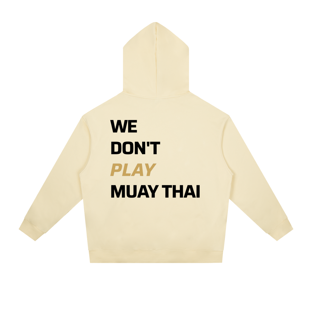 WE DON'T PLAY MUAY THAI — Heavyweight Hoodie | Light